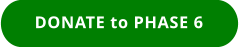 DONATE to PHASE 6