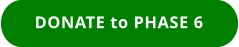 DONATE to PHASE 6