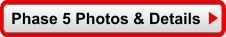 Phase 5 Photos & Details