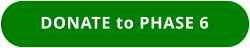 DONATE to PHASE 6