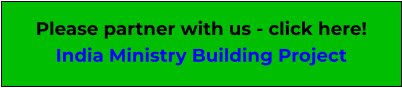 Please partner with us - click here! India Ministry Building Project